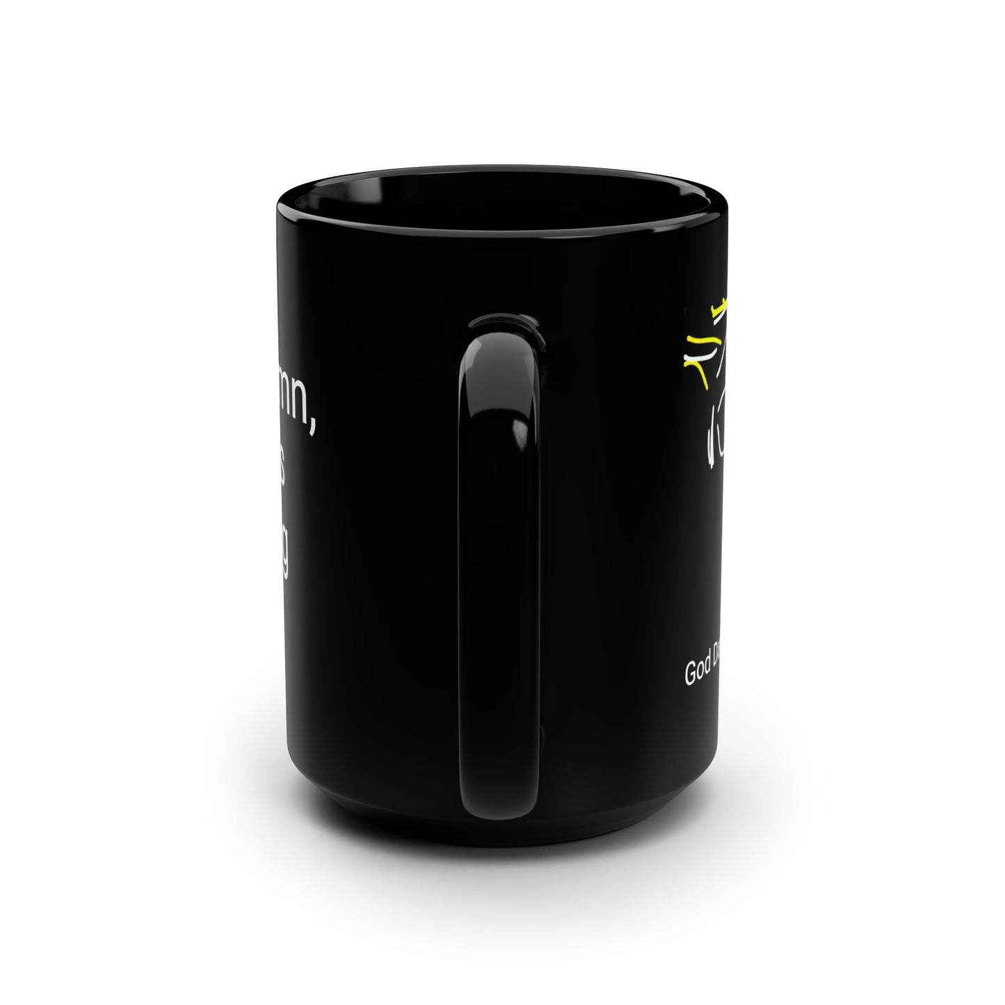 Big Eyes/God Damn, That's Strong- Black Mug, 15oz- Large