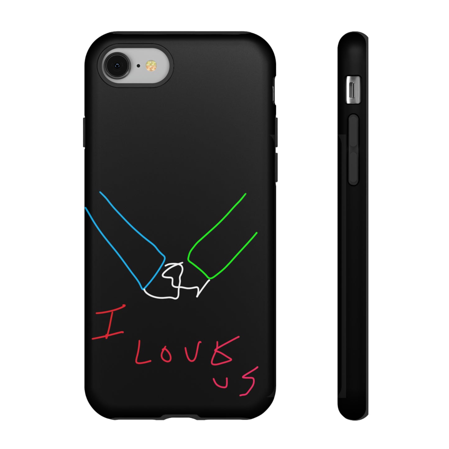 I Love Us- Tough Cases- 46 Phone Styles