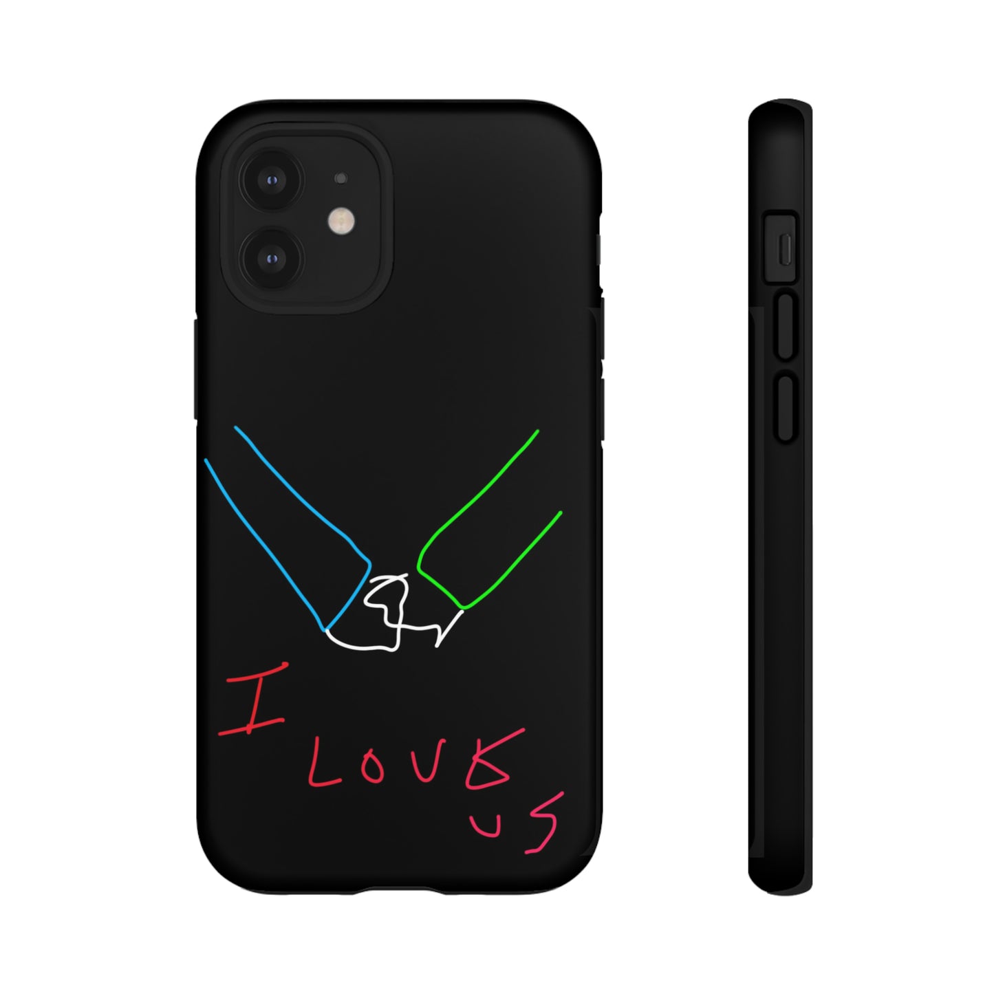 I Love Us- Tough Cases- 46 Phone Styles