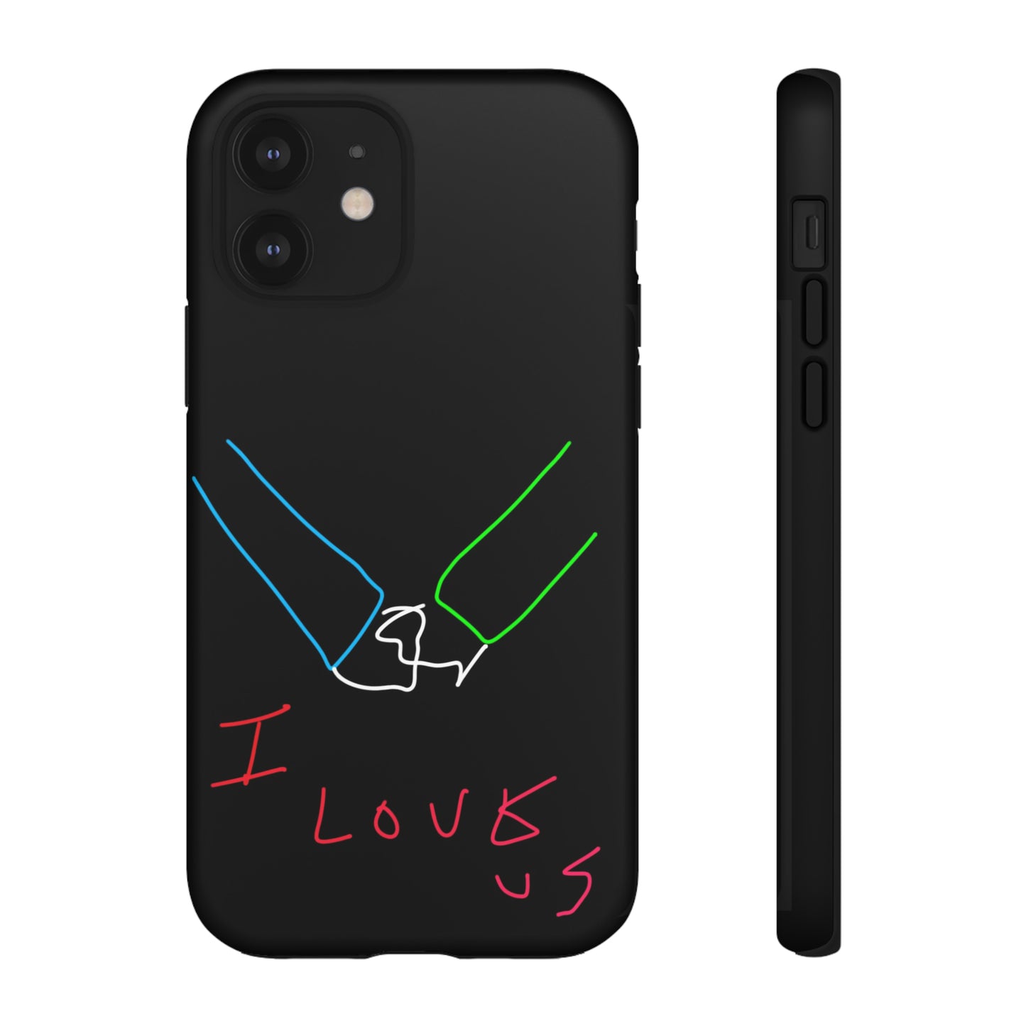 I Love Us- Tough Cases- 46 Phone Styles