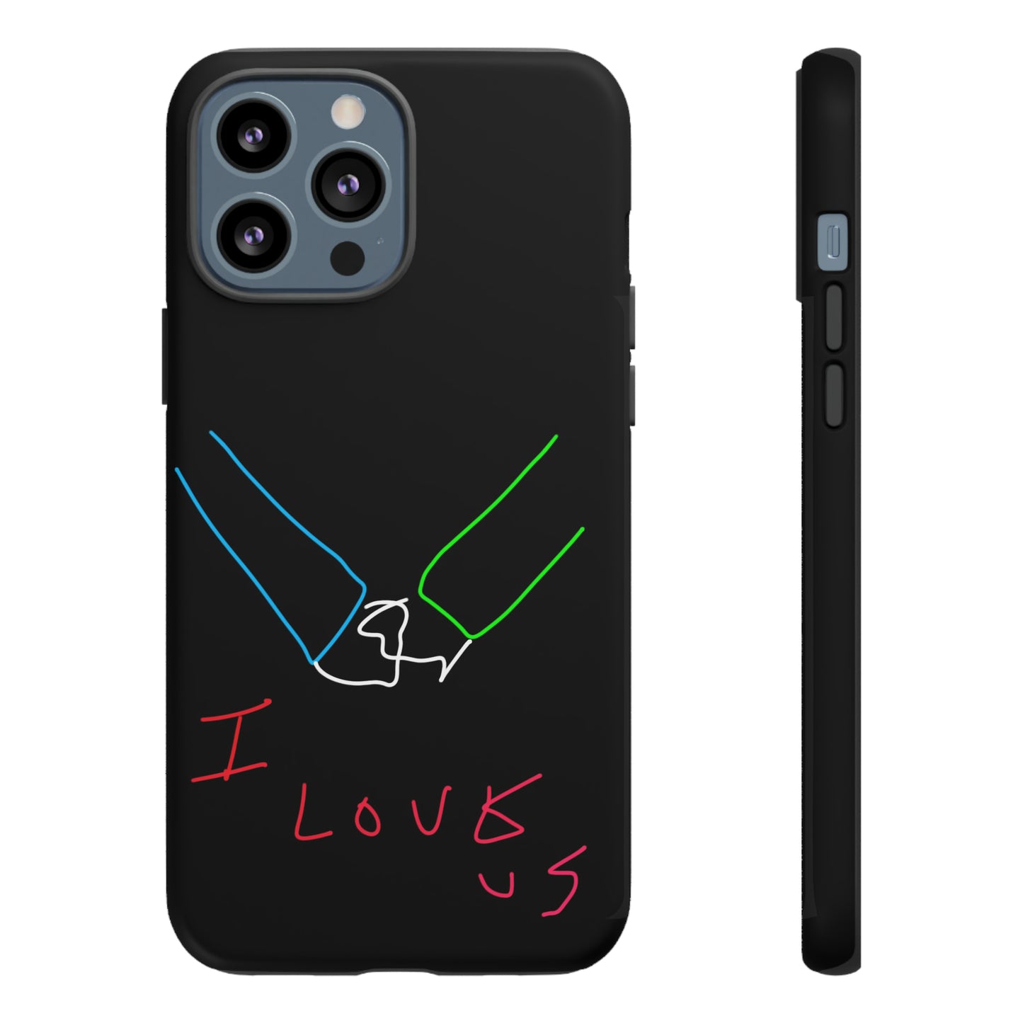 I Love Us- Tough Cases- 46 Phone Styles