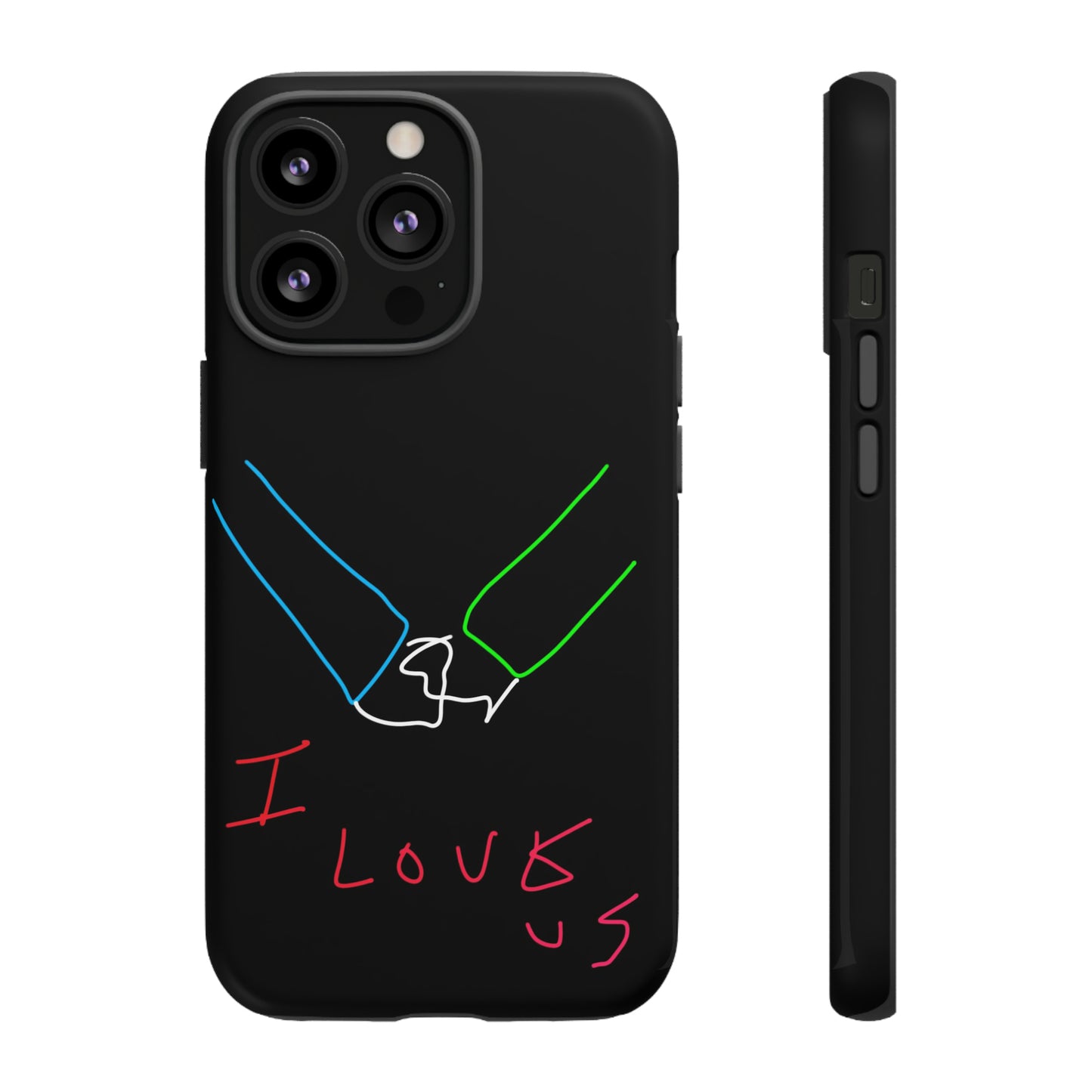 I Love Us- Tough Cases- 46 Phone Styles