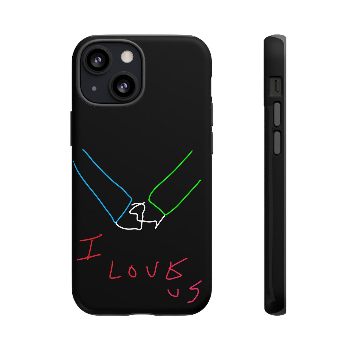I Love Us- Tough Cases- 46 Phone Styles
