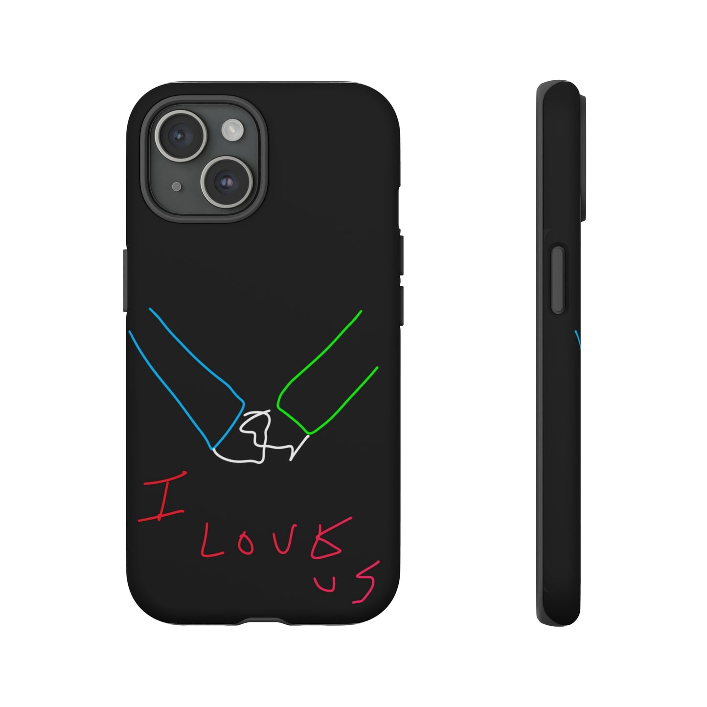 I Love Us- Tough Cases- 46 Phone Styles
