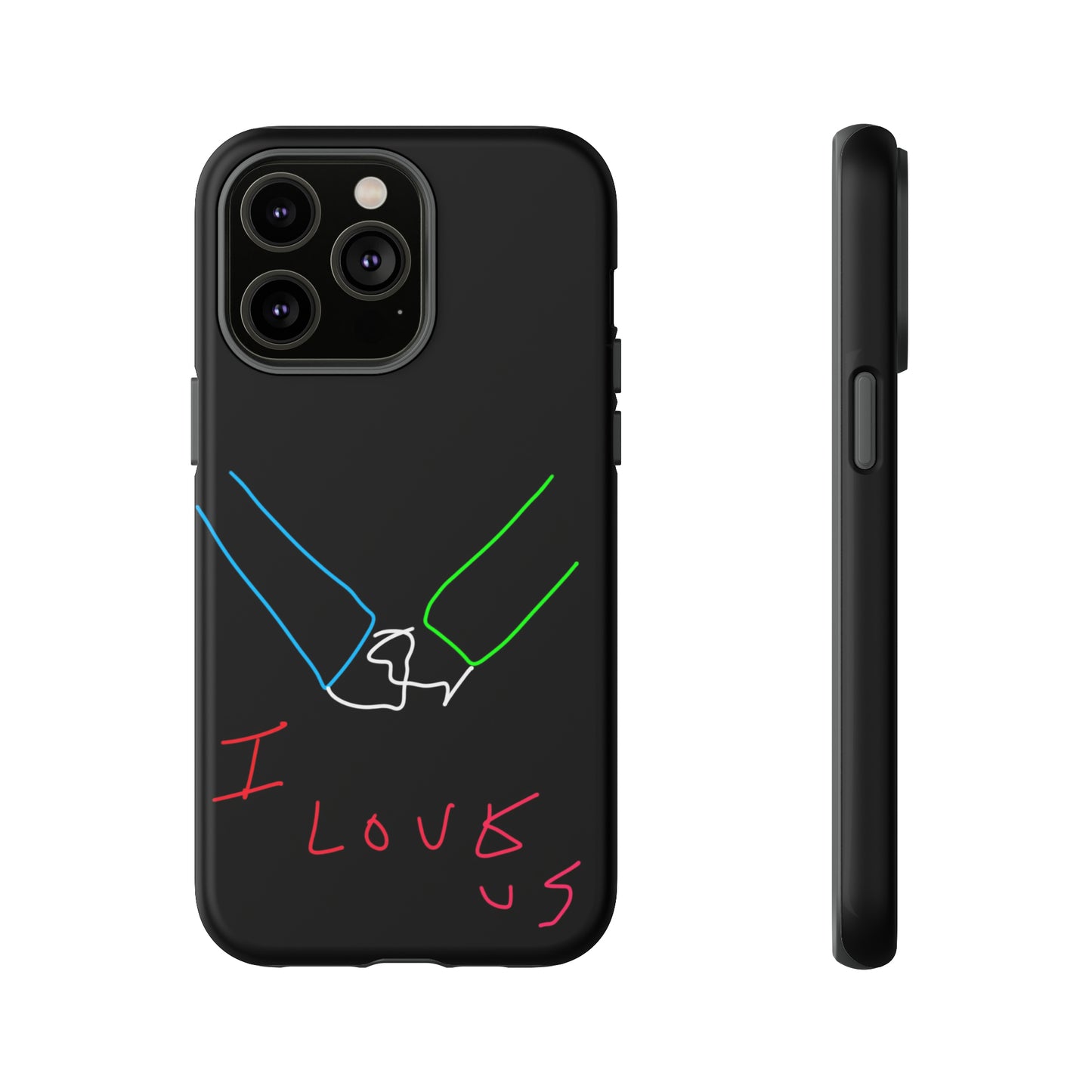 I Love Us- Tough Cases- 46 Phone Styles