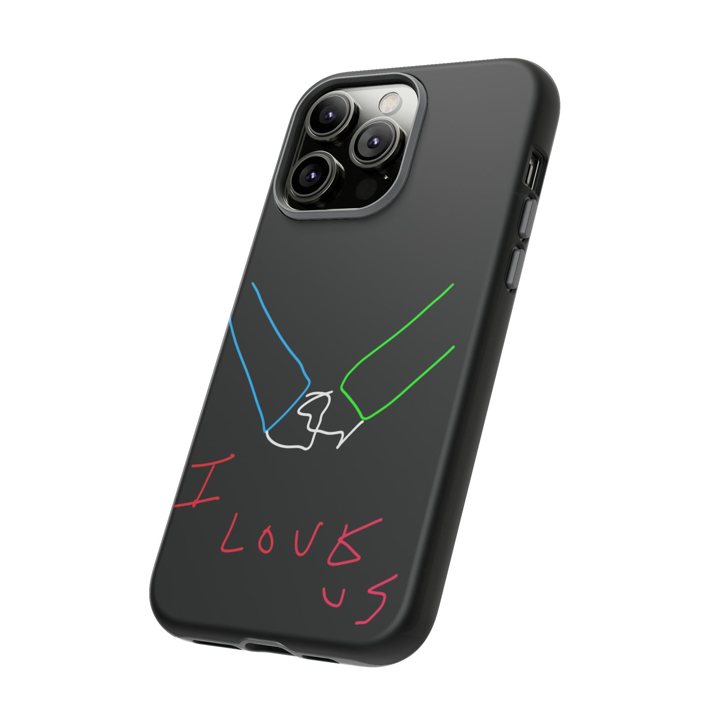 I Love Us- Tough Cases- 46 Phone Styles