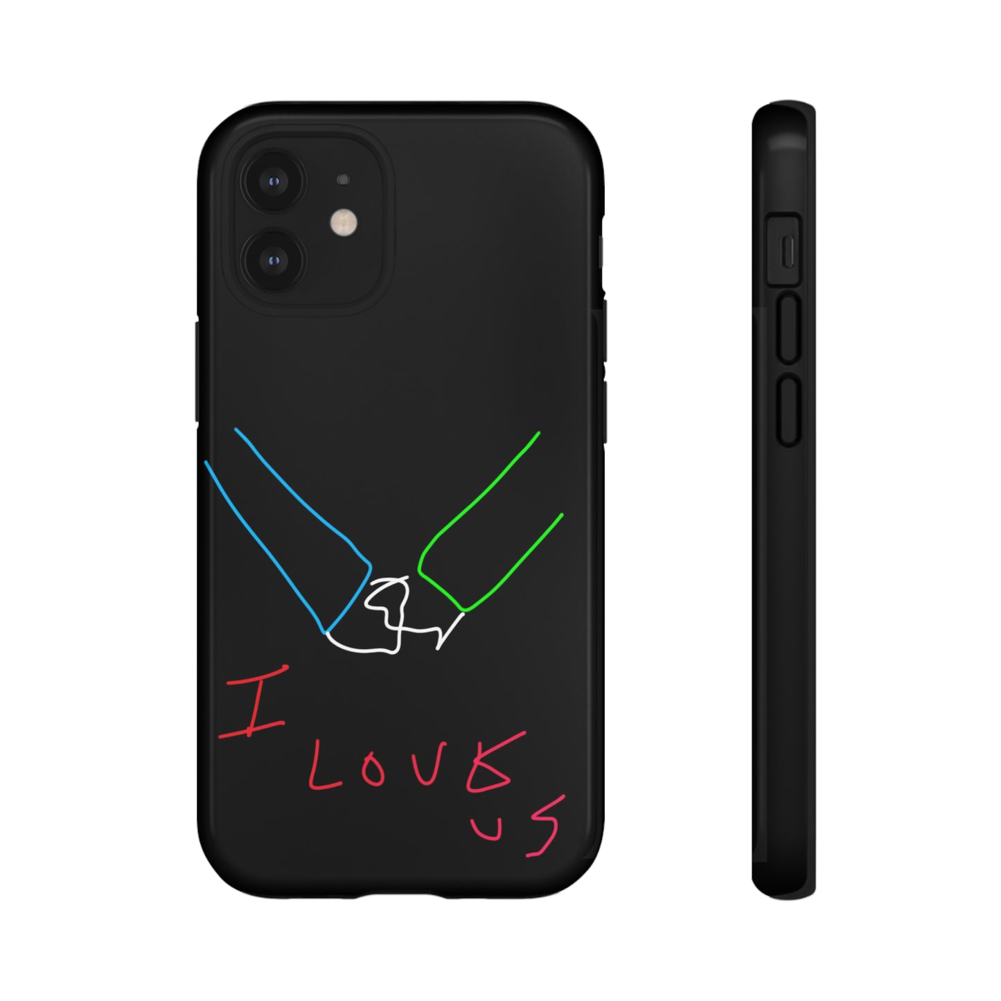 I Love Us- Tough Cases- 46 Phone Styles