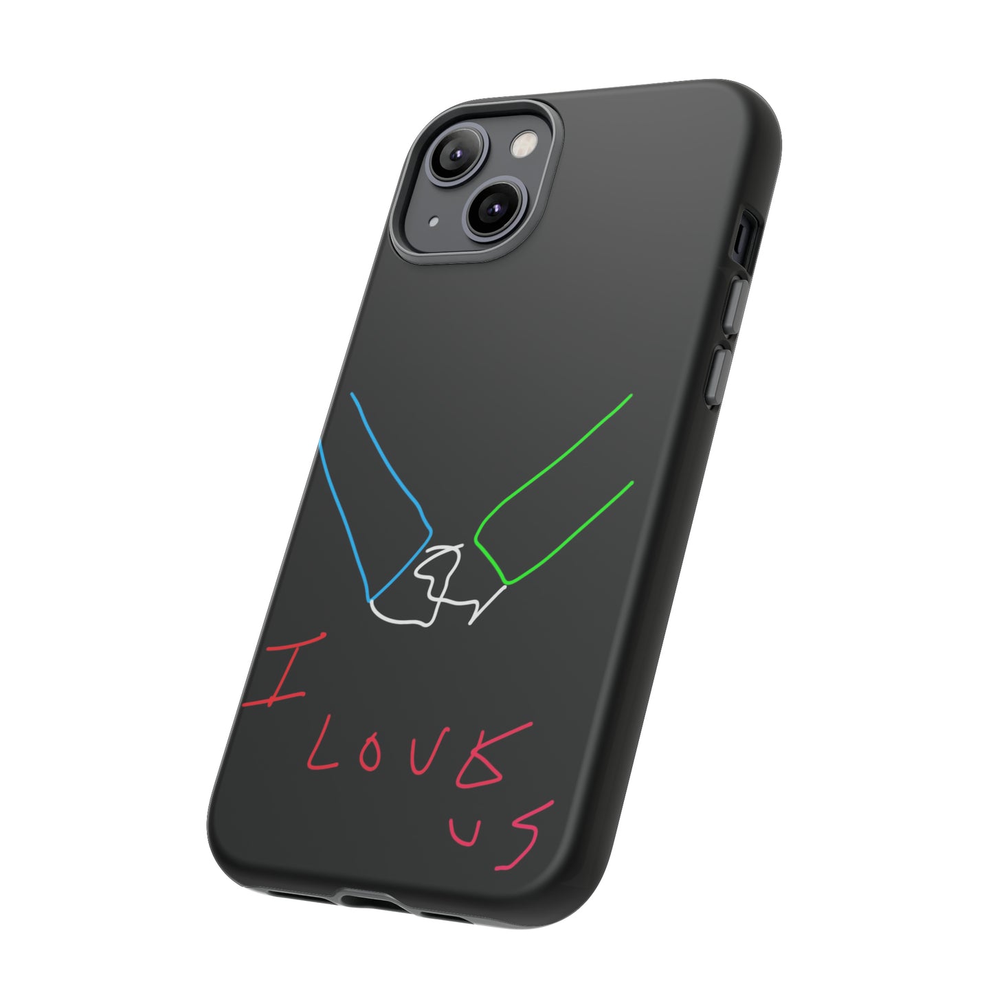 I Love Us- Tough Cases- 46 Phone Styles