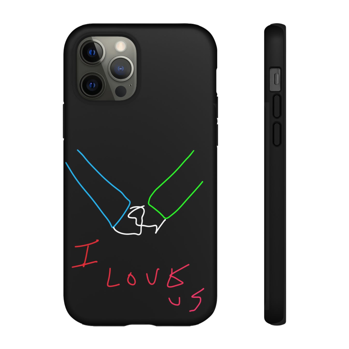I Love Us- Tough Cases- 46 Phone Styles