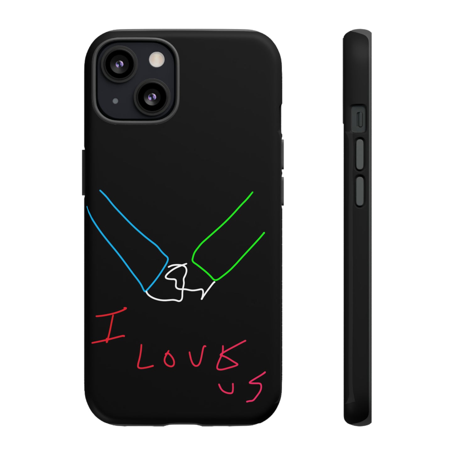 I Love Us- Tough Cases- 46 Phone Styles