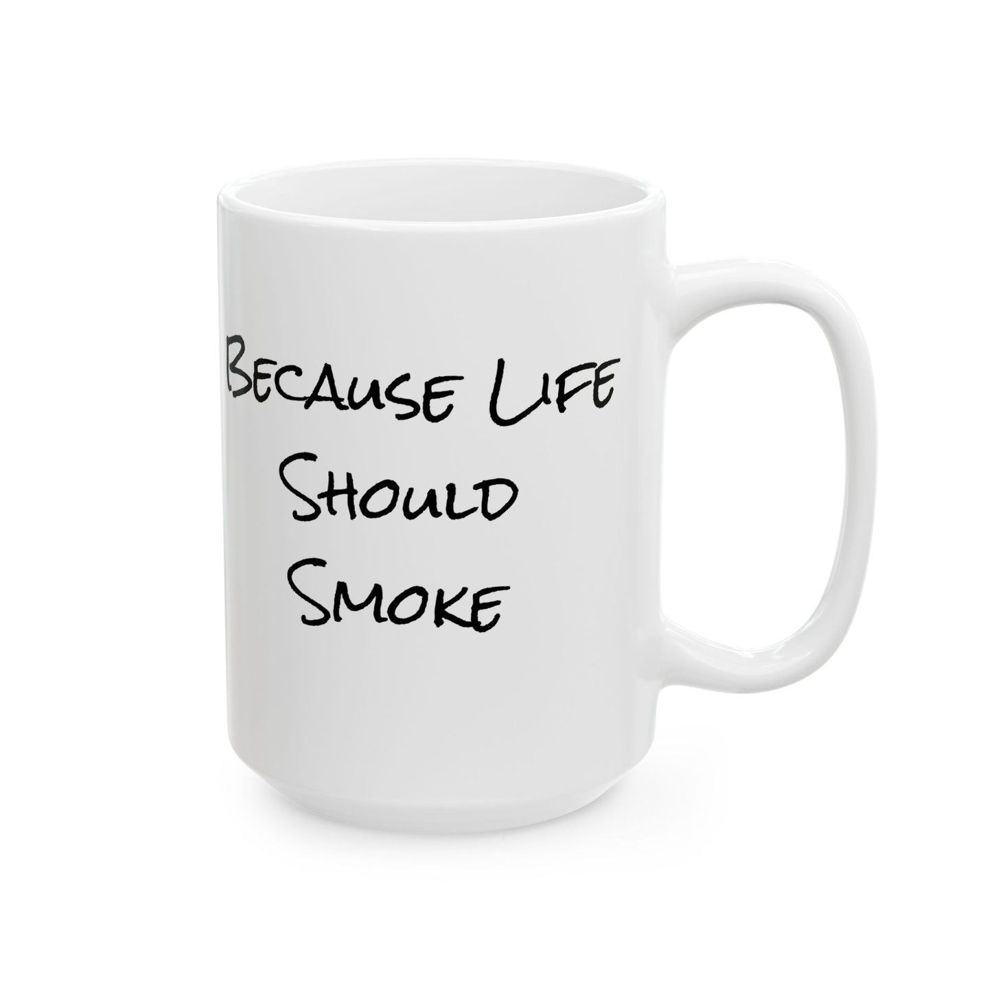 Ceramic Mug - Handwritten Quote Coffee Cup (11oz, 15oz)