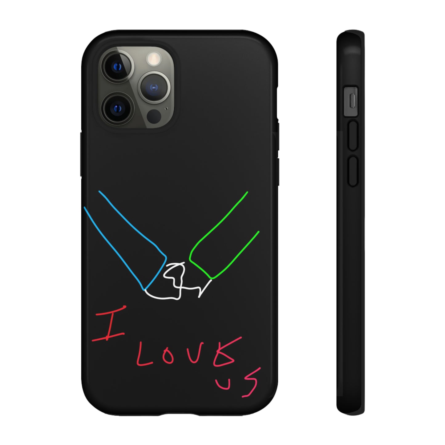 I Love Us- Tough Cases- 46 Phone Styles