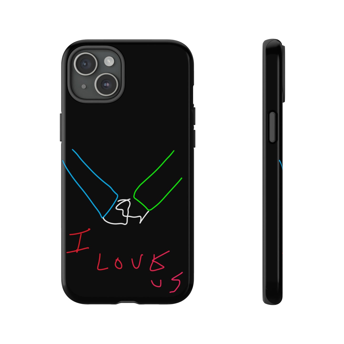 I Love Us- Tough Cases- 46 Phone Styles