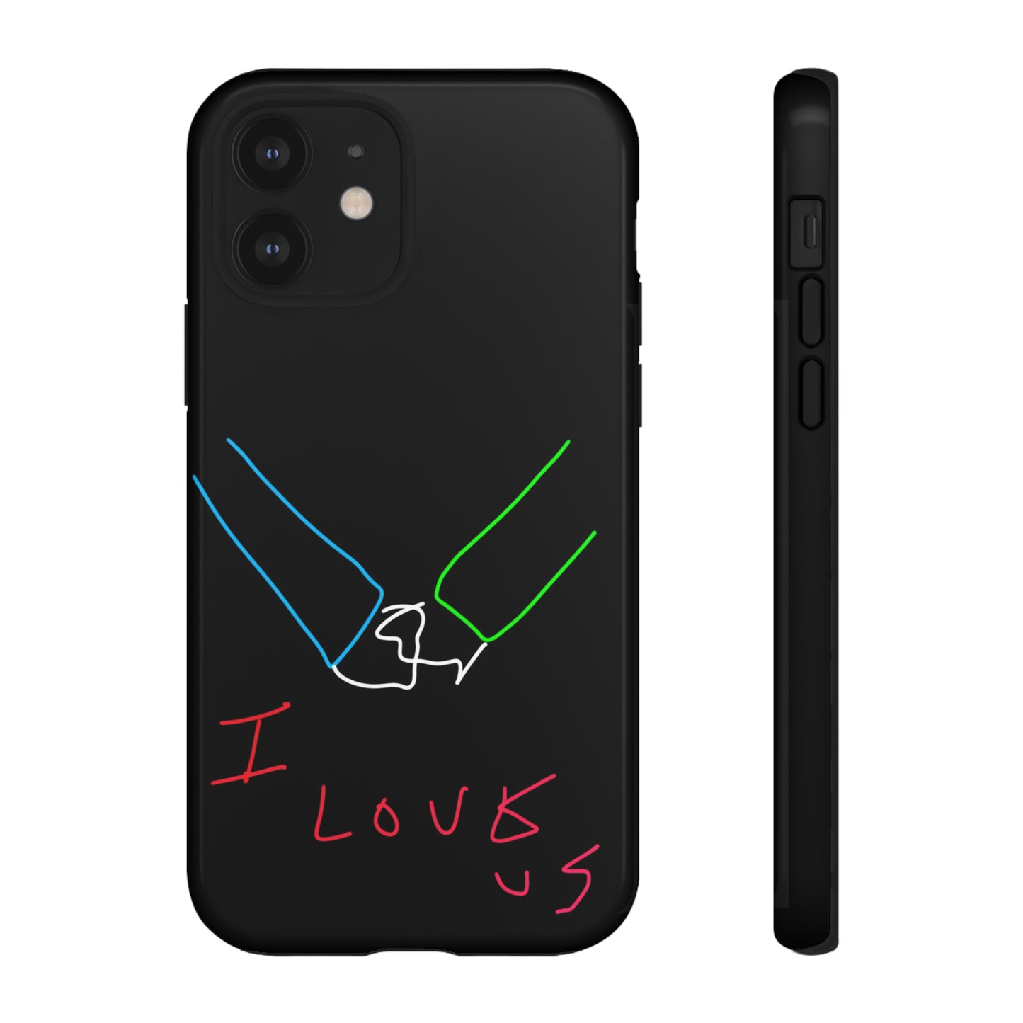 I Love Us- Tough Cases- 46 Phone Styles
