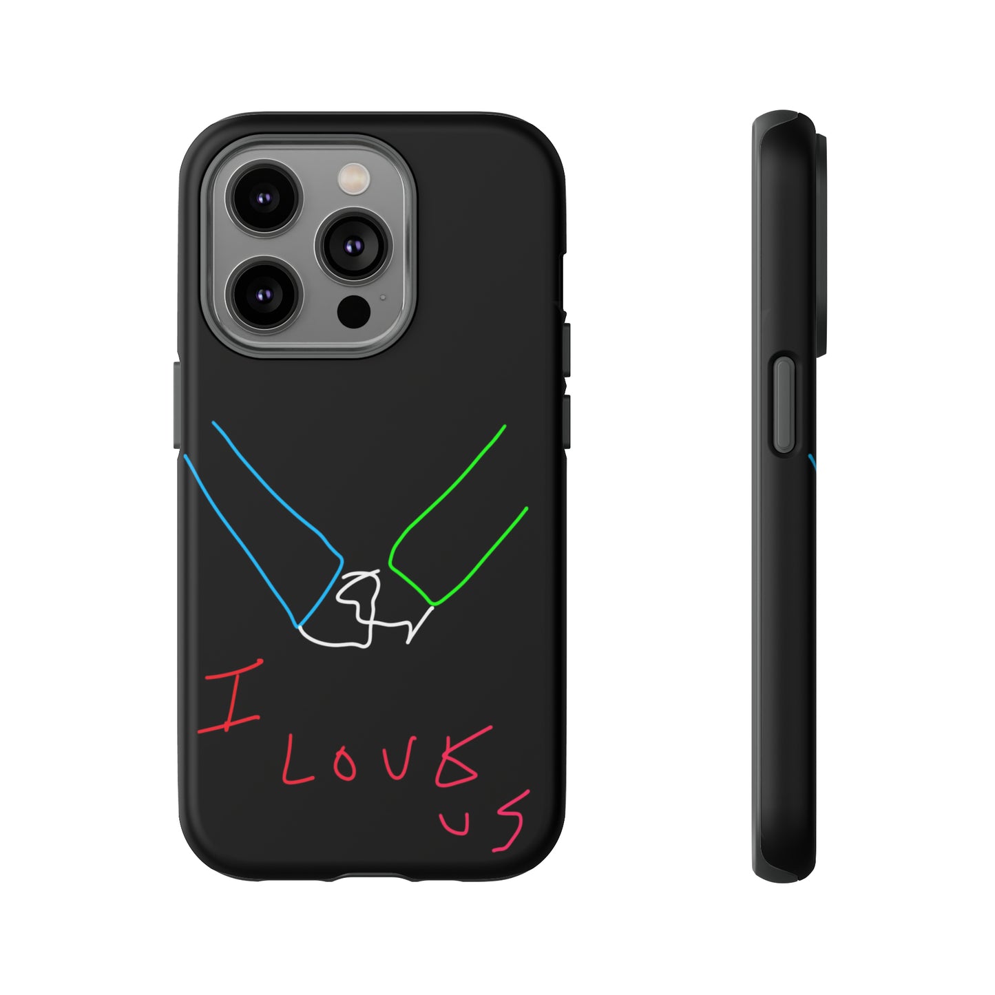 I Love Us- Tough Cases- 46 Phone Styles