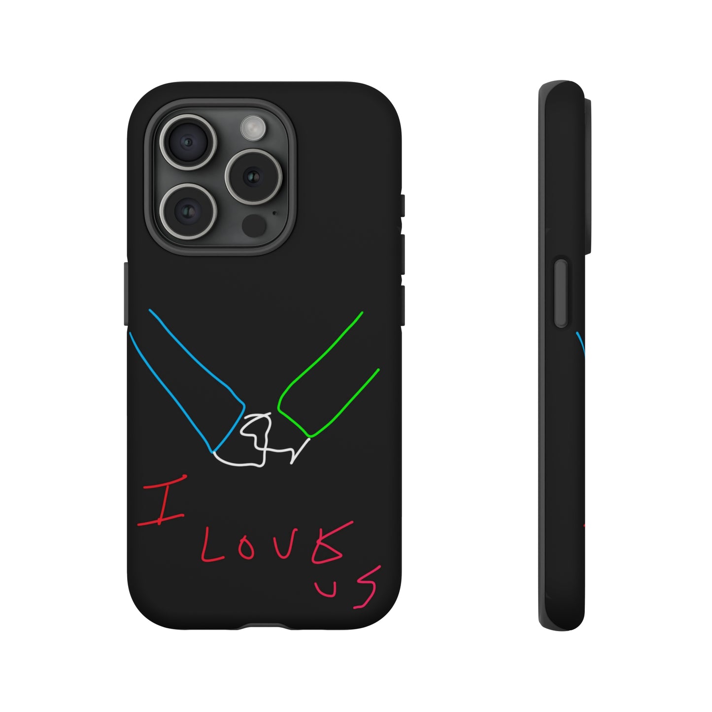 I Love Us- Tough Cases- 46 Phone Styles