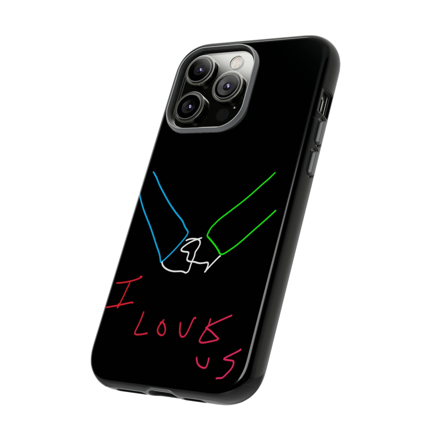 I Love Us- Tough Cases- 46 Phone Styles